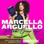 Watch Marcella Arguello: Bitch, Grow Up! Wootly