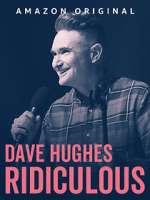 Dave Hughes: Ridiculous (TV Special 2023) wootly