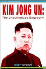 Watch Kim Jong Un: The Unauthorized Biography Wootly