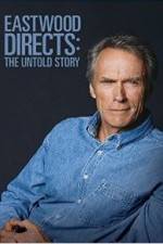 Watch Eastwood Directs: The Untold Story Wootly