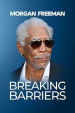 Watch Morgan Freeman: Breaking Barriers Wootly