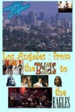 Watch Hotel California: LA from The Byrds to The Eagles Wootly