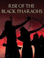 Watch The Rise of the Black Pharaohs Wootly