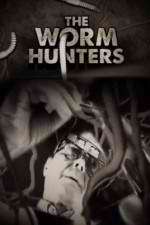 Watch The Worm Hunters Wootly