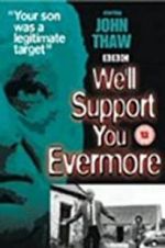 Watch We\'ll Support You Evermore Wootly