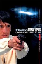 Watch Police Story 3: Super Cop Wootly