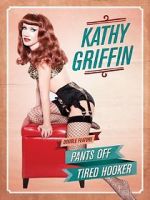 Watch Kathy Griffin: Tired Hooker Wootly