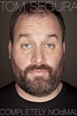 Watch Tom Segura: Completely Normal Wootly