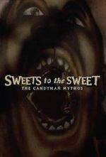 Watch Sweets to the Sweet: The Candyman Mythos Wootly