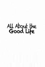 Watch All About The Good Life Wootly