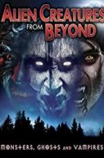 Watch Alien Creatures from Beyond: Monsters, Ghosts and Vampires Wootly