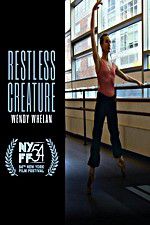 Watch Restless Creature Wendy Whelan Wootly