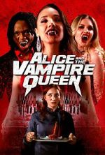 Watch Alice and the Vampire Queen Wootly