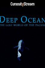 Watch Deep Ocean: The Lost World of the Pacific Wootly