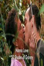 Watch Nanna Love: 50 Shades of Granny Wootly