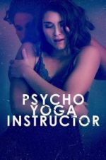 Watch Psycho Yoga Instructor Wootly