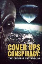 Watch Cover Ups Conspiracy: The Chinese Spy Balloon Wootly