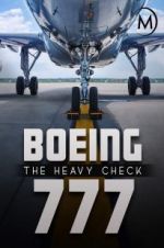 Watch Boeing 777: The Heavy Check Wootly