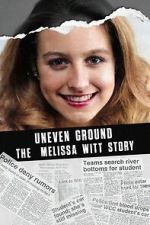 Watch Uneven Ground: The Melissa Witt Story Wootly