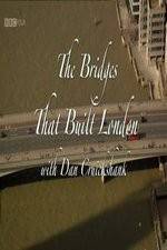 Watch The Bridges That Built London Wootly