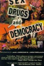 Watch Sex Drugs & Democracy Wootly