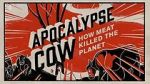 Watch Apocalypse Cow: How Meat Killed the Planet Wootly