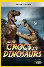 Watch National Geographic When Crocs Ate Dinosaurs Wootly