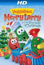 Watch VeggieTales: Merry Larry and the True Light of Christmas Wootly