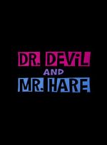 Watch Dr. Devil and Mr. Hare Wootly