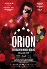 Watch Orion: The Man Who Would Be King Wootly