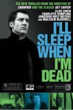 Watch I'll Sleep When I'm Dead Wootly