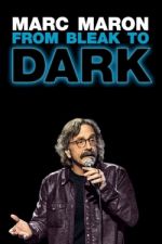 Watch Marc Maron: From Bleak to Dark Wootly