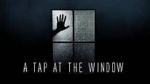 Watch A Tap At The Window Wootly