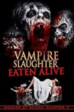 Watch Vampire Slaughter: Eaten Alive Wootly