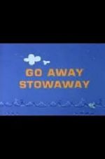 Watch Go Away Stowaway (Short 1967) Wootly