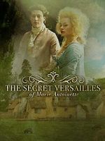 Watch Le Versailles secret de Marie-Antoinette Wootly