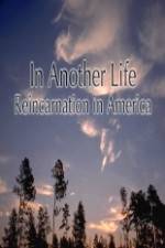 Watch In Another Life Reincarnation in America Wootly