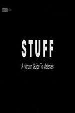 Watch Stuff A Horizon Guide to Materials Wootly