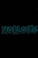 Watch Morlocks Wootly