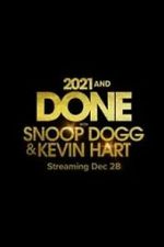 Watch 2021 and Done with Snoop Dogg & Kevin Hart (TV Special 2021) Wootly