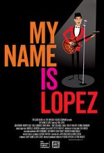 Watch My Name Is Lopez Wootly