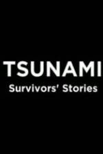 Watch Tsunami: Survivors' Stories Wootly