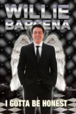 Watch Willie Barcena: I Gotta Be Honest Wootly