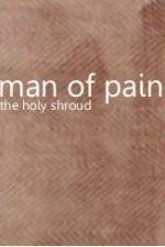 Watch Man of Pain - The Holy Shroud Wootly