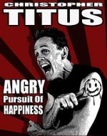 Watch Christopher Titus: The Angry Pursuit of Happiness (TV Special 2015) Wootly