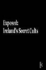 Watch Exposed: Irelands Secret Cults Wootly