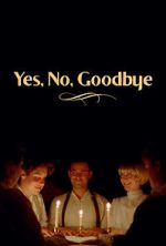 Watch Yes, No, Goodbye (Short 2023) Wootly