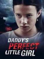 Watch Daddy\'s Perfect Little Girl Wootly