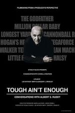 Watch Tough Ain't Enough: Conversations with Albert S. Ruddy Wootly