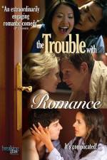 Watch The Trouble with Romance Wootly